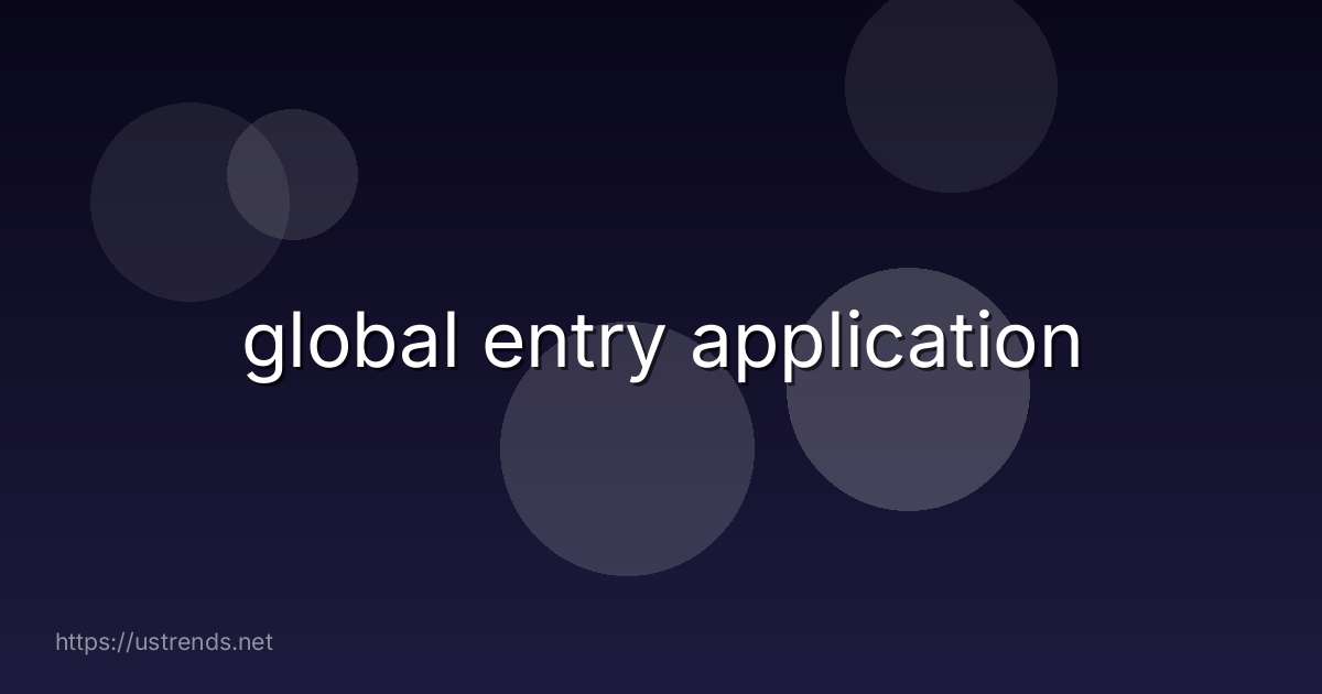 global entry application