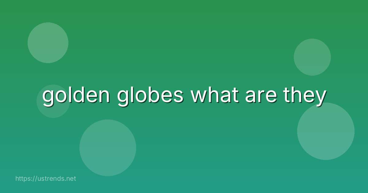 golden globes what are they