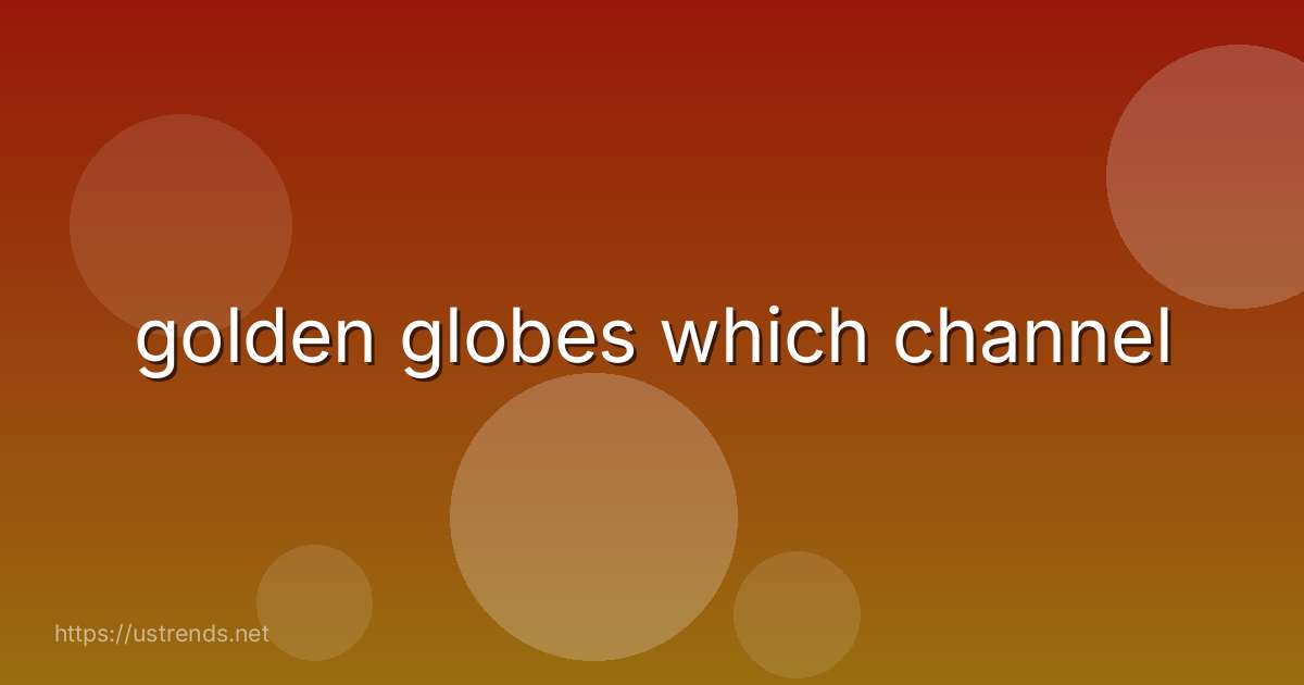 golden globes which channel