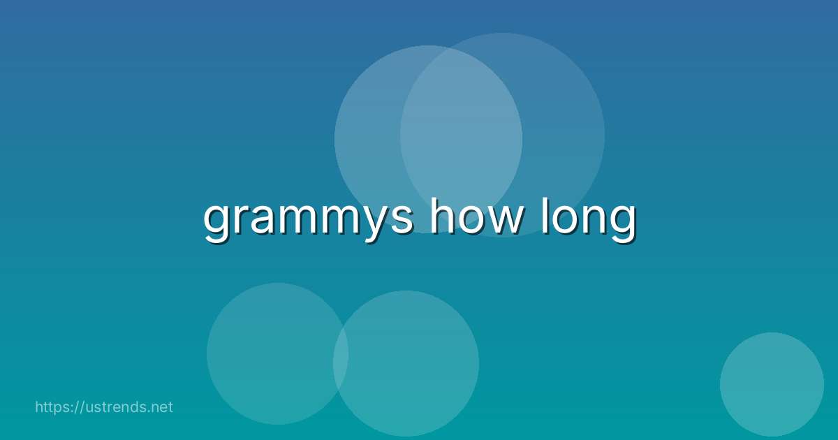 grammys how long