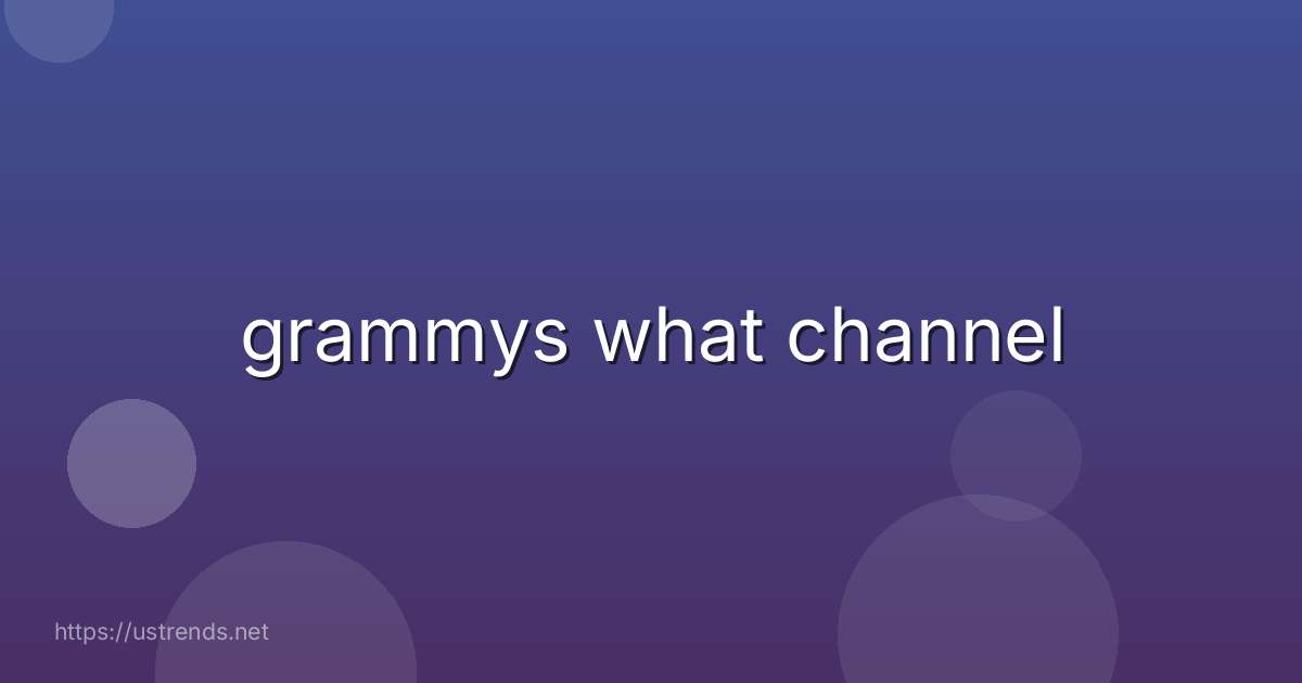 grammys what channel
