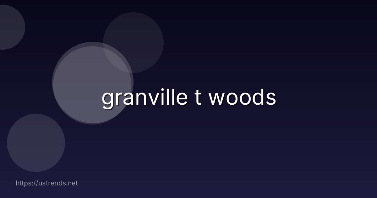 granville t woods