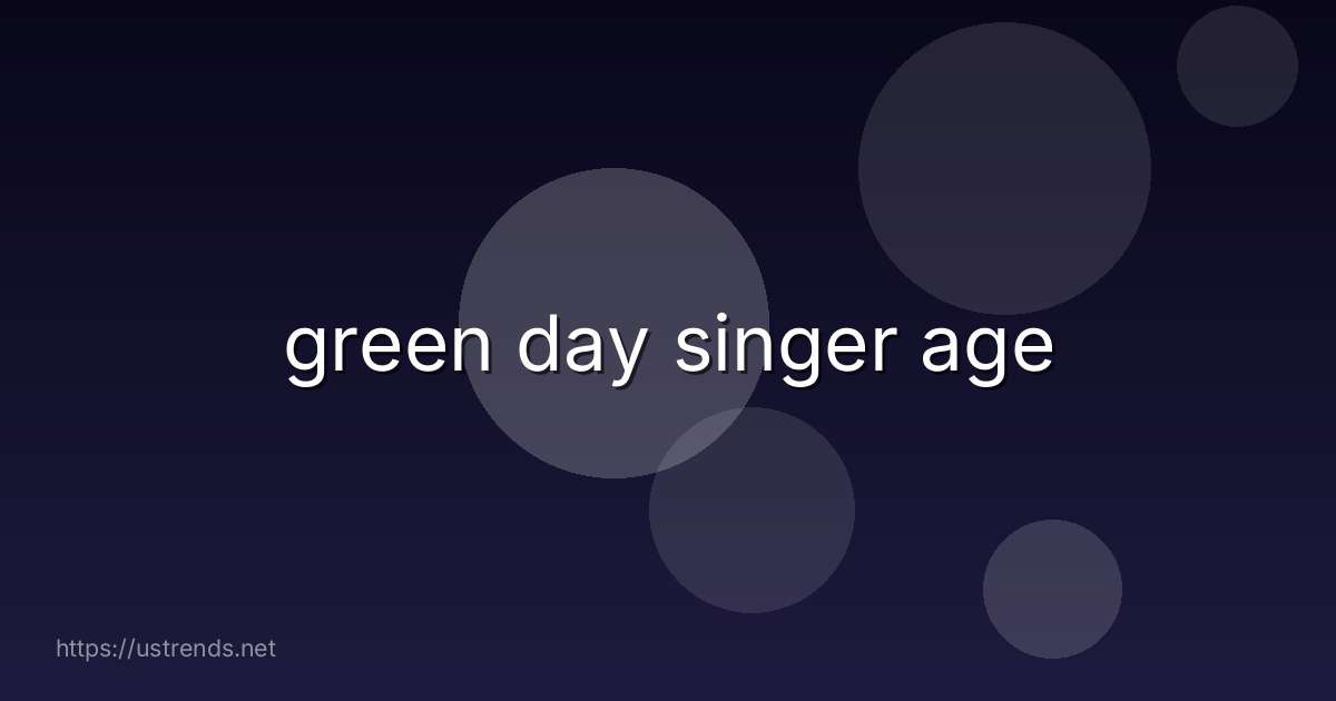 green day singer age
