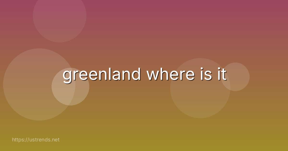 greenland where is it
