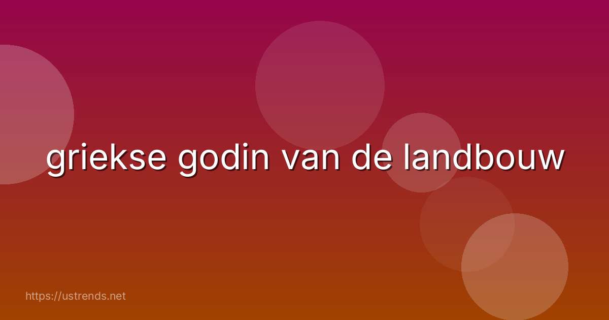 griekse godin van de landbouw