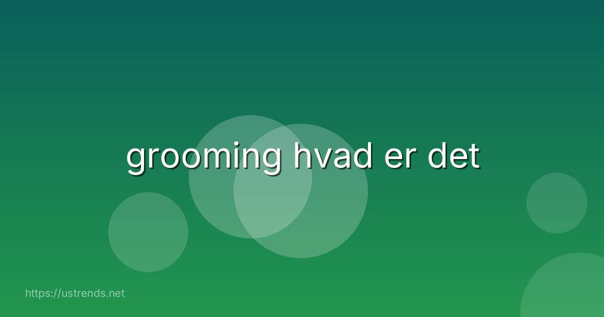 grooming hvad er det
