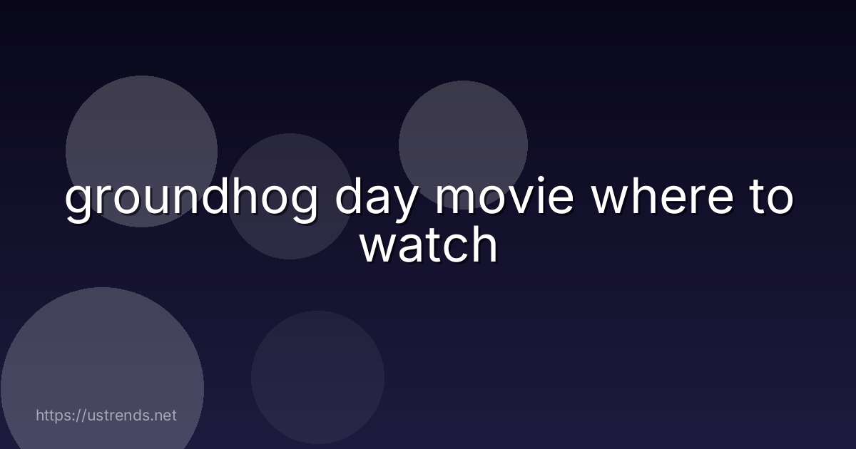 groundhog day movie where to watch
