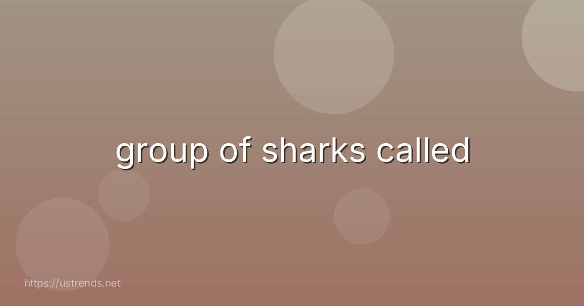group of sharks called