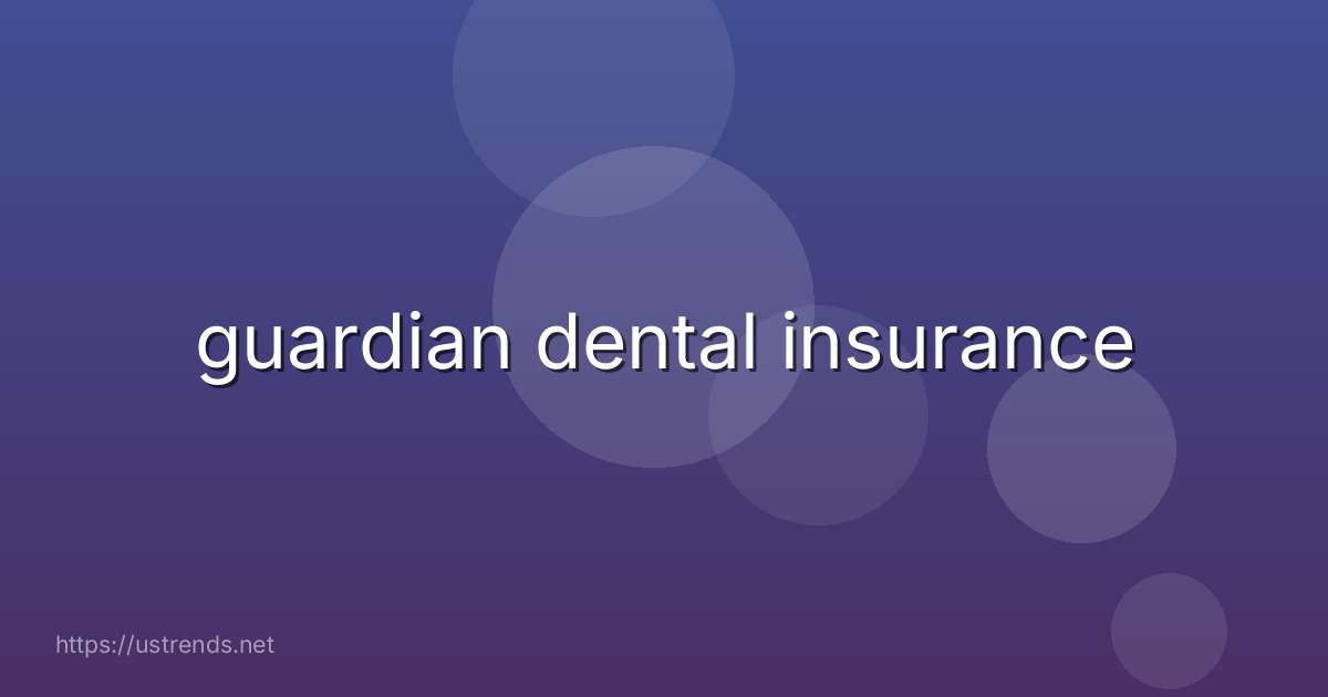 guardian dental insurance
