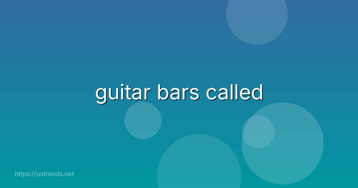 guitar bars called