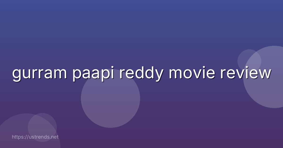 gurram paapi reddy movie review