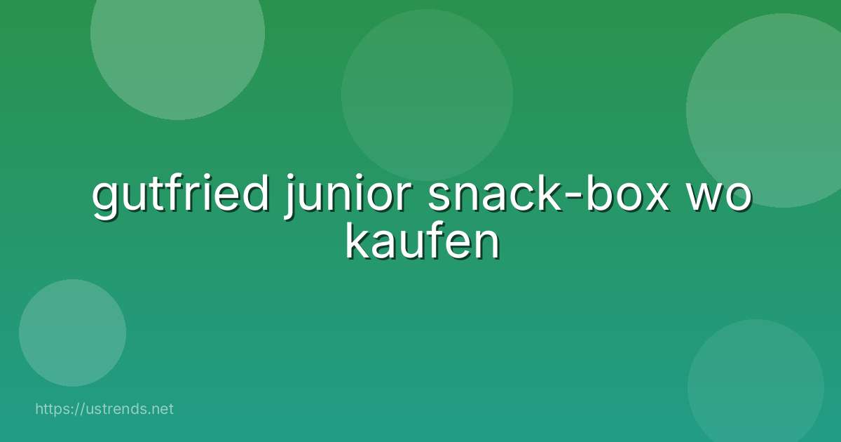 gutfried junior snack-box wo kaufen
