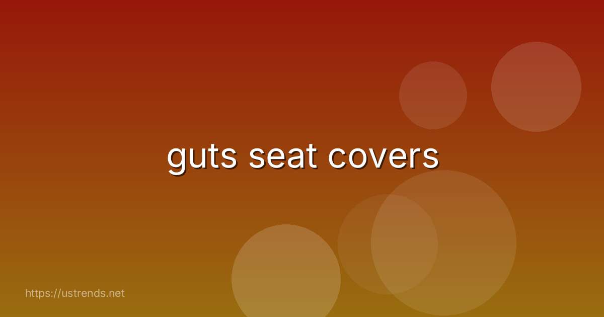 guts seat covers