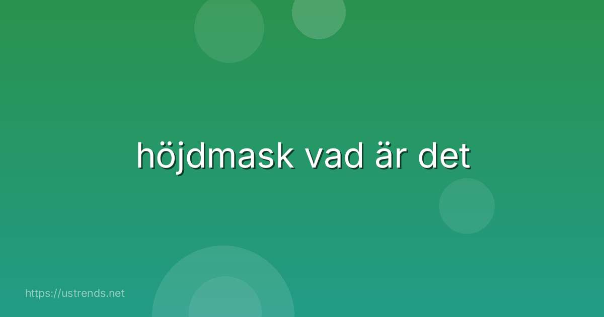 höjdmask vad är det