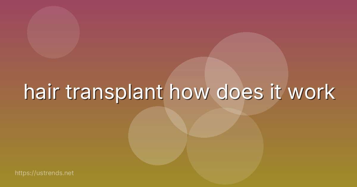hair transplant how does it work