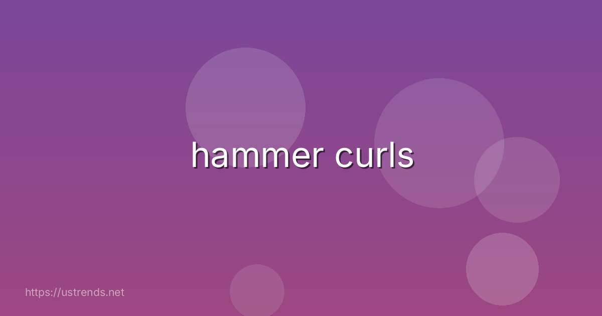 hammer curls