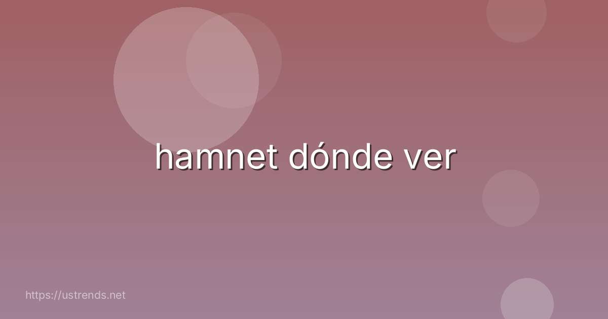 hamnet dónde ver