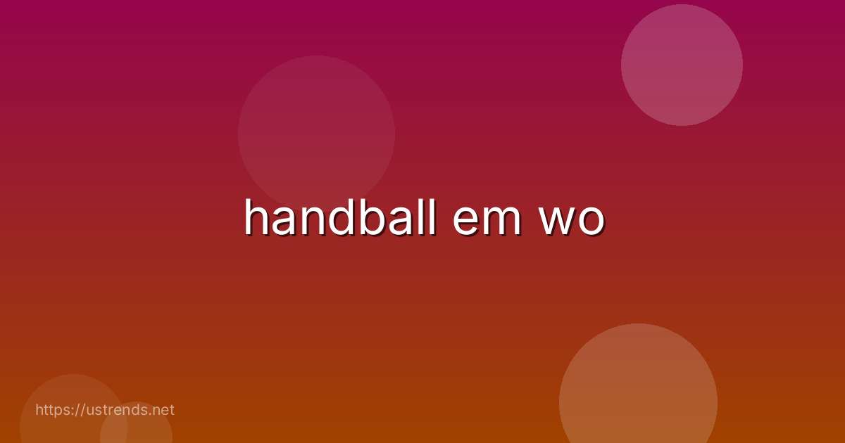 handball em wo
