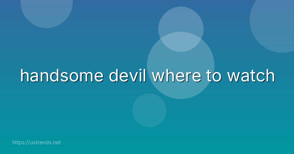 handsome devil where to watch