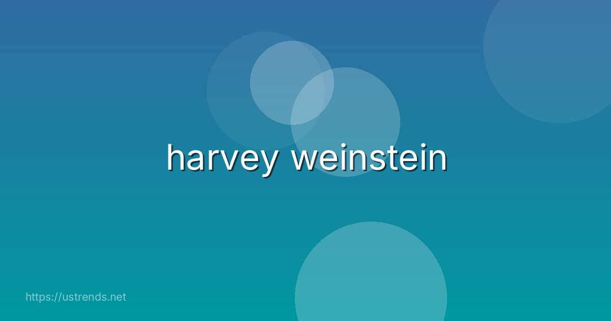 harvey weinstein