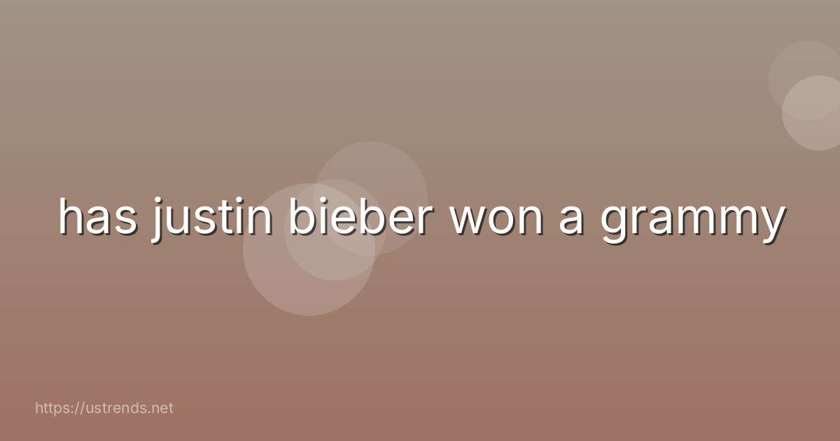 has justin bieber won a grammy