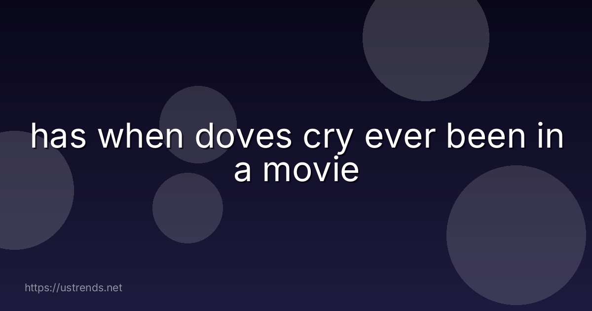 has when doves cry ever been in a movie