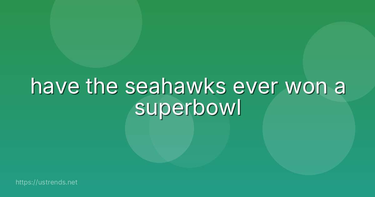 have the seahawks ever won a superbowl