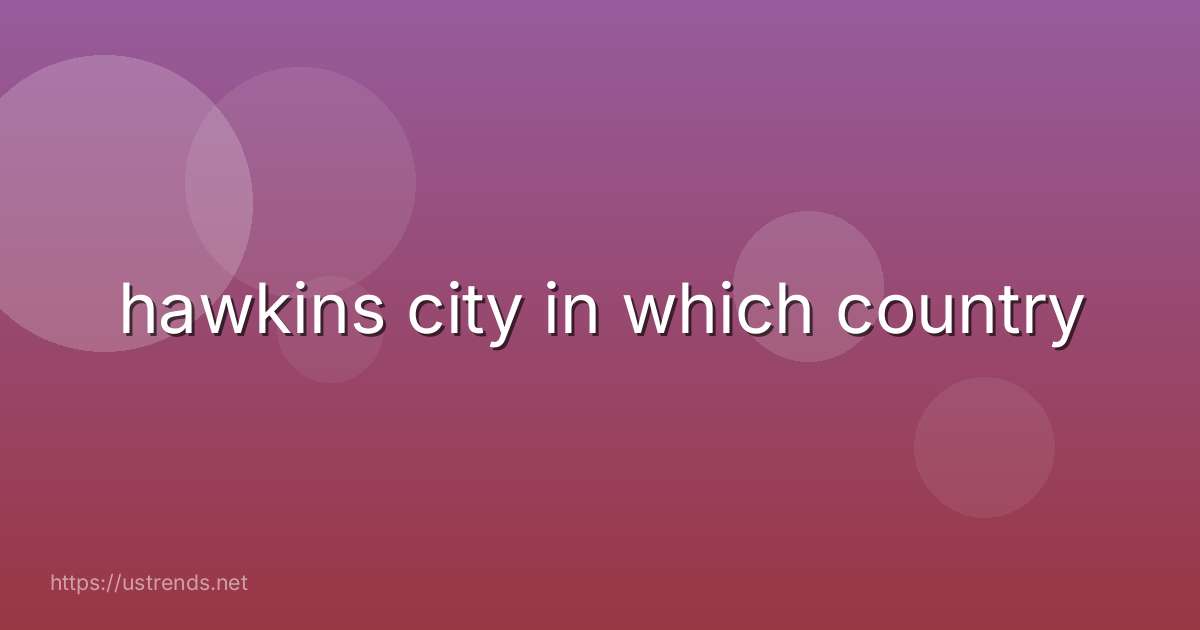 hawkins city in which country