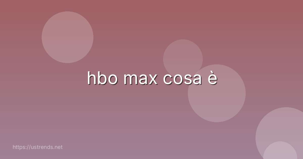hbo max cosa è