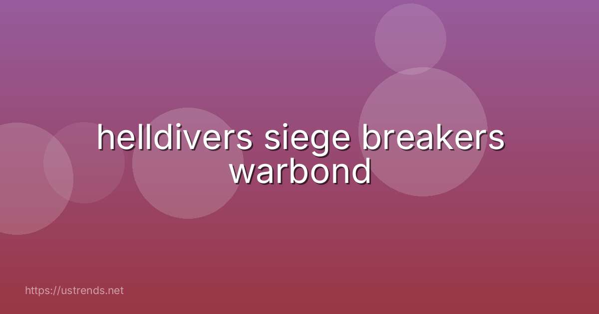helldivers siege breakers warbond