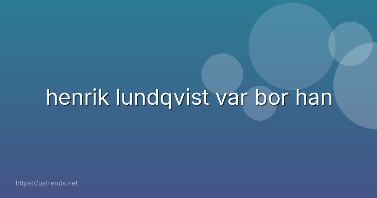 henrik lundqvist var bor han