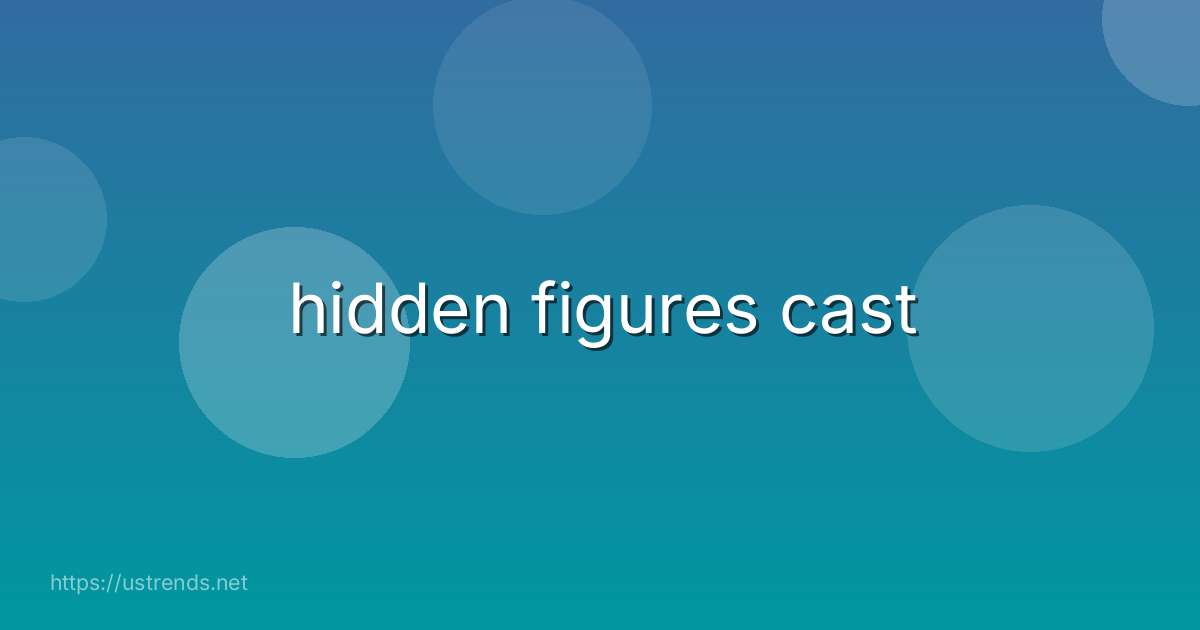hidden figures cast