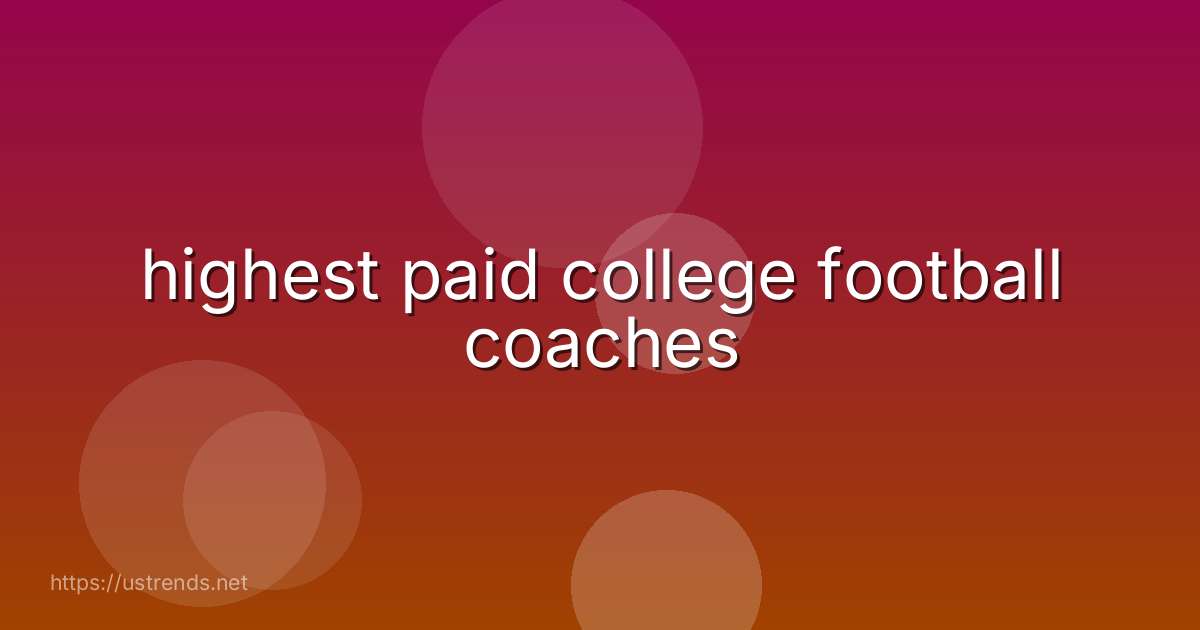 highest paid college football coaches