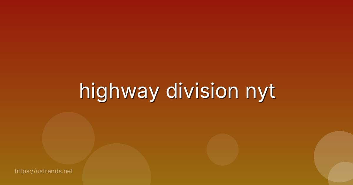 highway division nyt