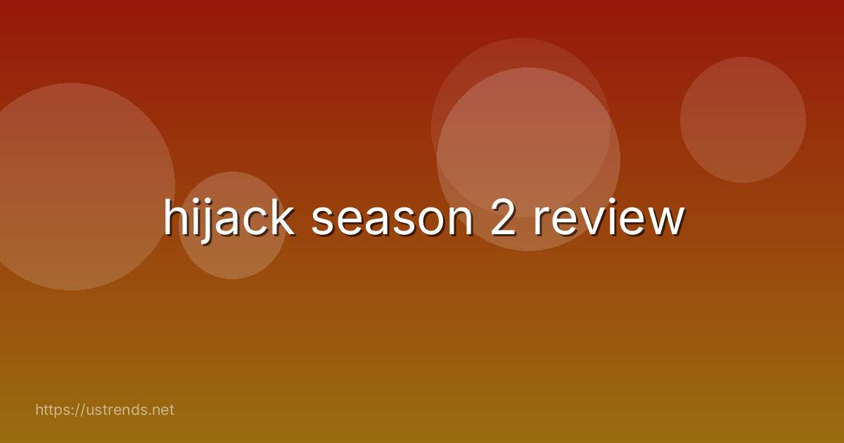hijack season 2 review