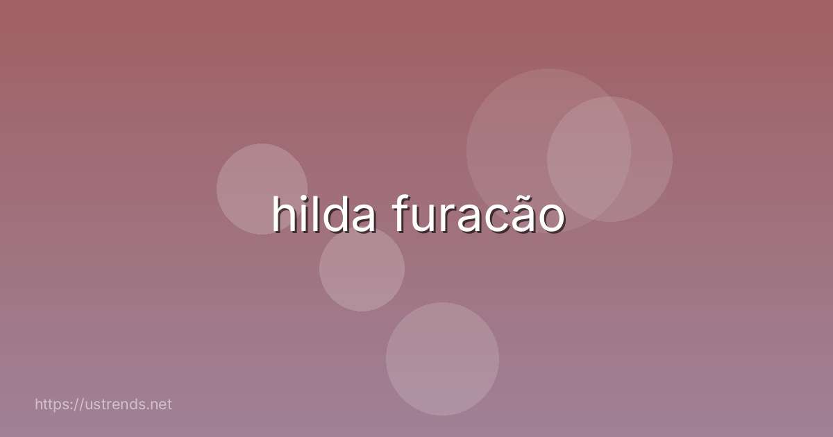 hilda furacão