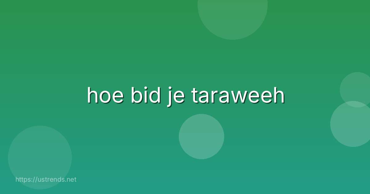 hoe bid je taraweeh