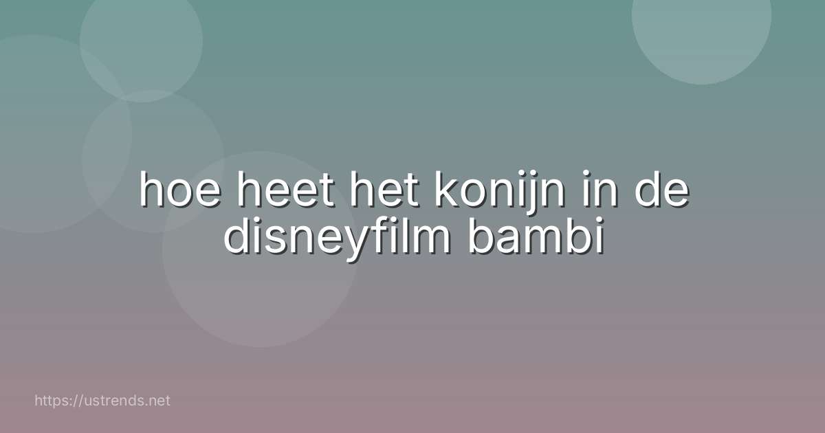 hoe heet het konijn in de disneyfilm bambi