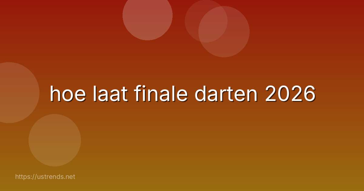 hoe laat finale darten 2026