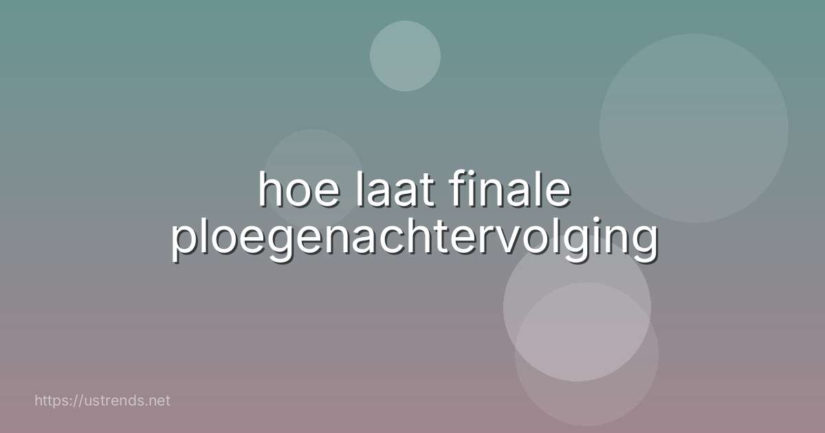 hoe laat finale ploegenachtervolging