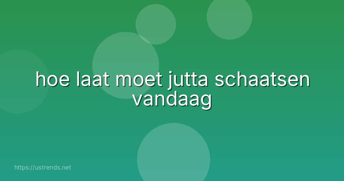 hoe laat moet jutta schaatsen vandaag