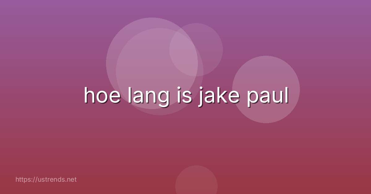 hoe lang is jake paul