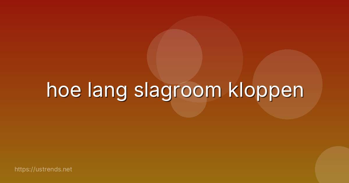 hoe lang slagroom kloppen