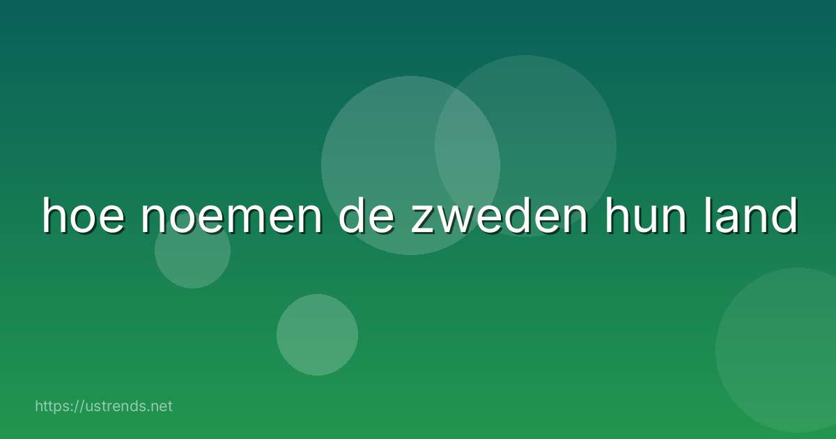 hoe noemen de zweden hun land