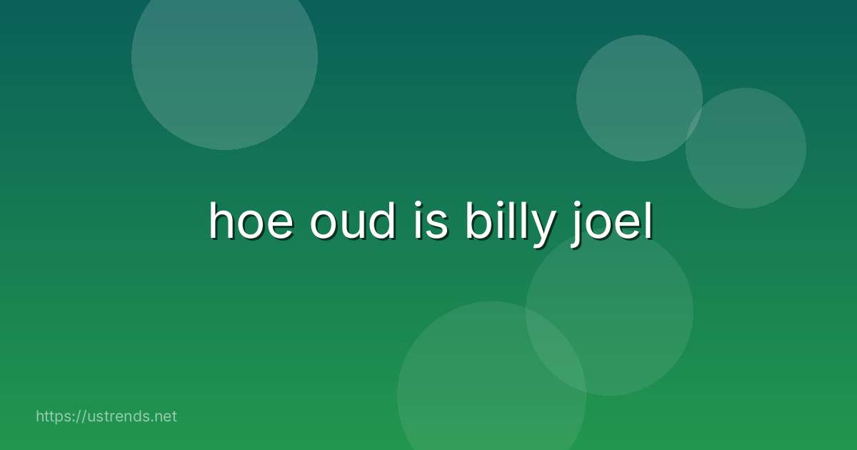 hoe oud is billy joel