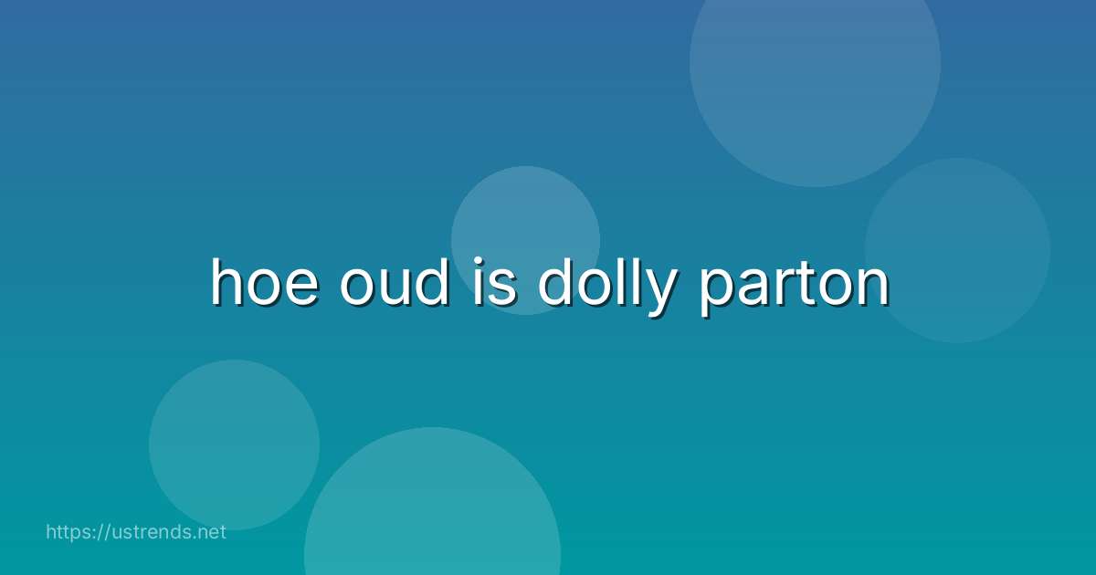 hoe oud is dolly parton