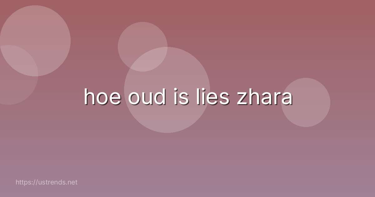 hoe oud is lies zhara