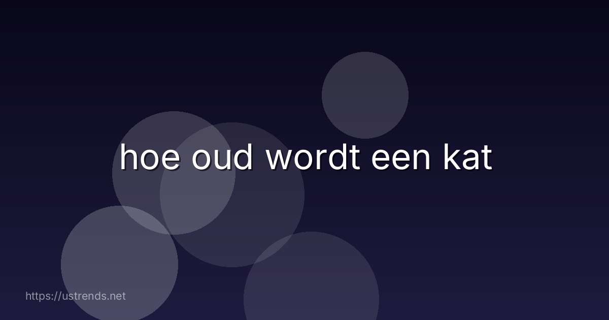hoe oud wordt een kat