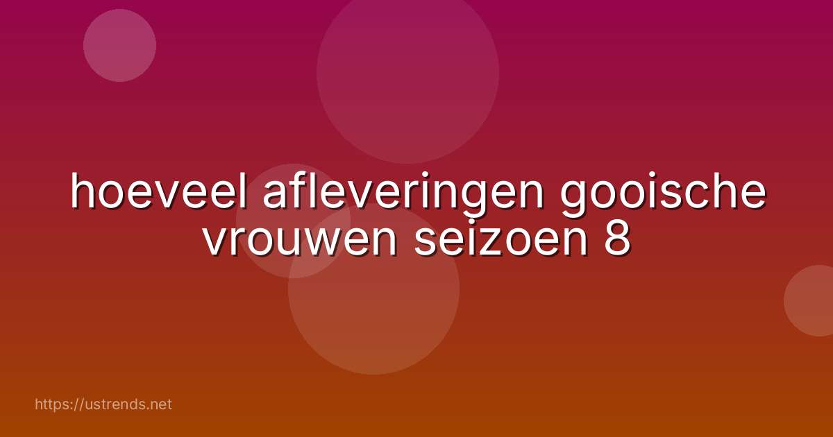 hoeveel afleveringen gooische vrouwen seizoen 8