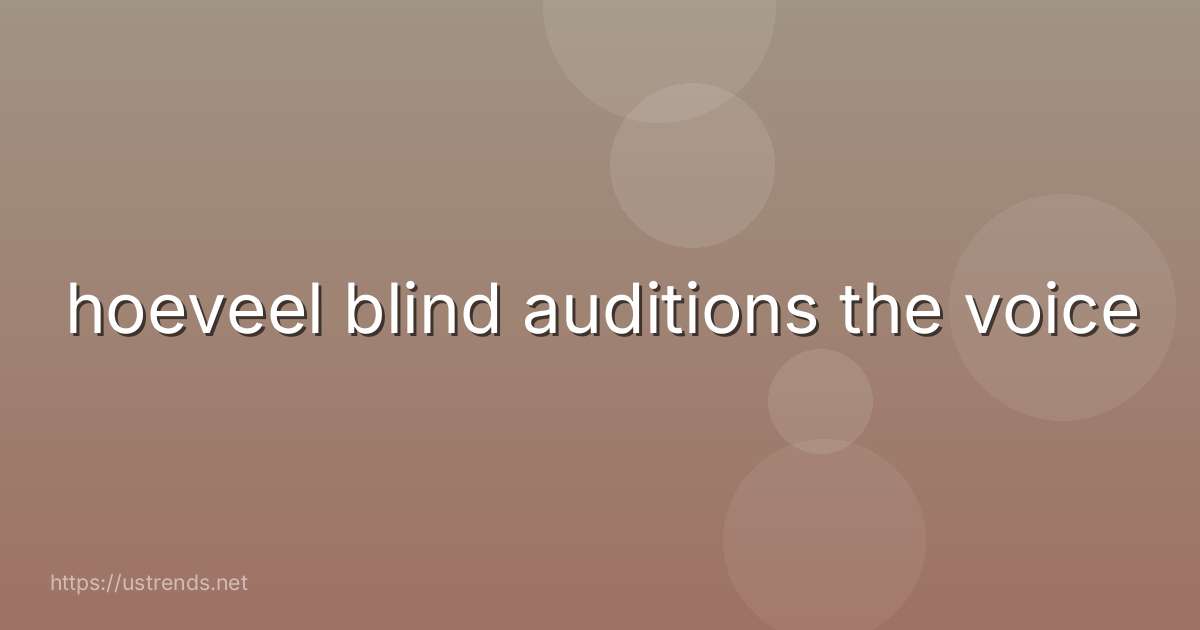 hoeveel blind auditions the voice